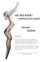 Nic než kouř / nothing but smoke