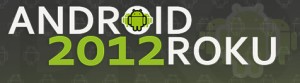 Android roku 2012