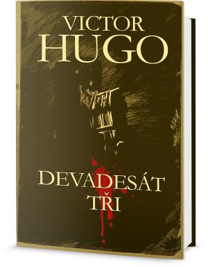 Knižní tip: Viktor Hugo - Devadesát tři