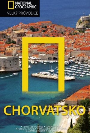 Knižní tip: Chorvatsko - Velký průvodce National Geographic
