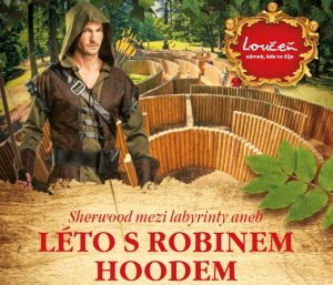 Sherwood mezi labyrinty zámku Loučeň & letní dobrodružství s Robinem Hoodem