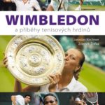 Knižní tip: Wimbledon a příběhy tenisových hrdinů