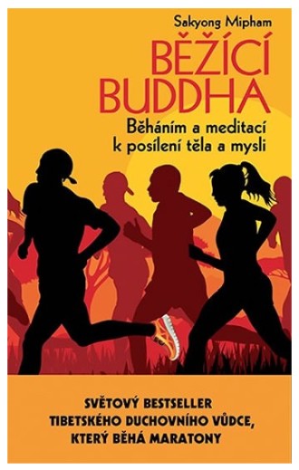 Běžící Buddha - běháním a meditací k posílení těla a mysli