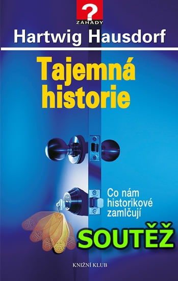 SOUTĚŽ o knihu Tajemná historie 1 - Co nám historikové zamlčují