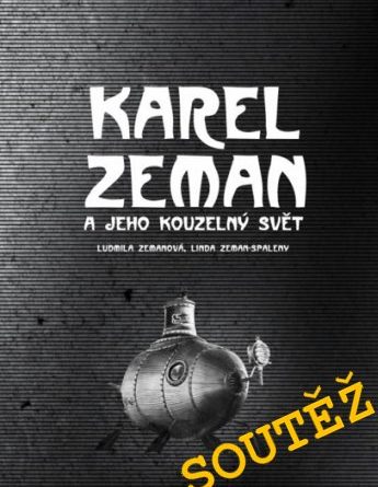 SOUTĚŽ o knihu KAREL ZEMAN a jeho kouzelný svět