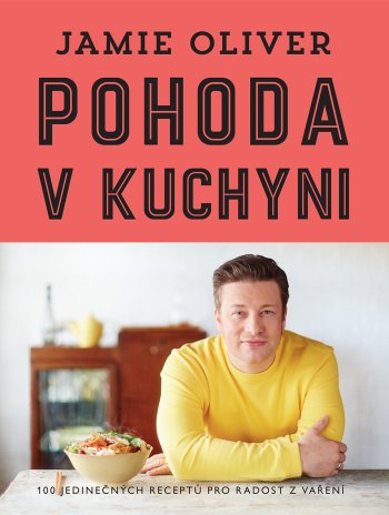 Jamie Oliver - Pohoda v kuchyni