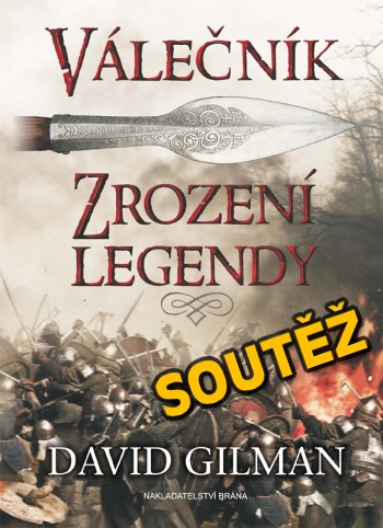 SOUTĚŽ o knihu VÁLEČNÍK - Zrození legendy