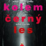 Všude kolem černý les