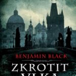 Historický detektivní román z rudolfínské Prahy ZKROTIT VLKA