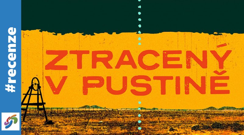 Ztracený v pustině - recenze