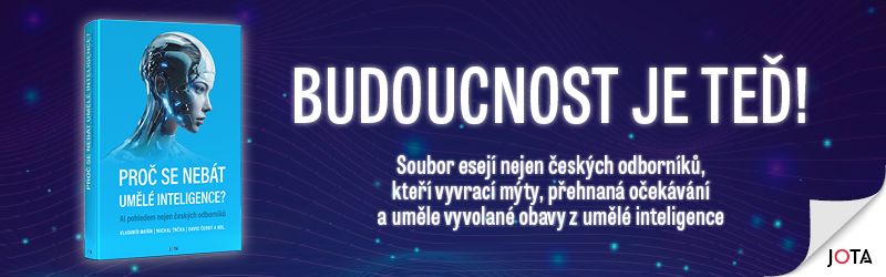 Proč se nebát umělé inteligence? (JOTA)